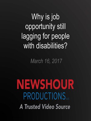 cover image of Why is job opportunity still lagging for people with disabilities?